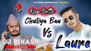 Laure Vs Chutiya Bau  Face to face Battle With Dj Music By DjVikash Patabhar