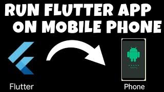 Run flutter app on real device | Flutter app on Android mobile phone tutorial