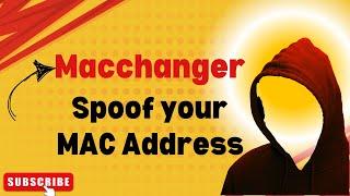 How to use macchanger to spoof your MAC address