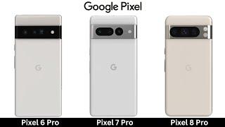 Google Pixel 6 Pro VS Pixel 7 Pro VS Pixel 8 Pro