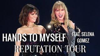 Taylor Swift feat. Selena Gomez - Hands To Myself (Live at the Reputation Tour)