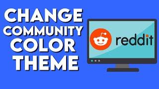 How To Change Your Community Color Theme On Reddit