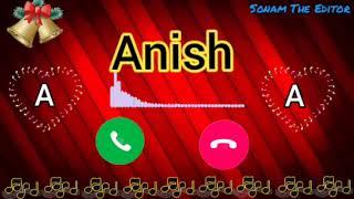 Anish Name Ringtone || Anish best ringtone || Sonam The Editor