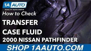 How to Check Transfer Case Fluid 96-04 Nissan Pathfinder