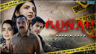 Gunah - UNFAIR LOVE - Episode 06 | गुनाह - अनफेयर लव | FWFOriginals