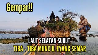 GEMPAR !! LAUT SELATAN SURUT TIBA - TIBA MUNCUL EYANG SEMAR