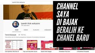 Channel Baru Iyandri Tiluk Wahyono , pengganti chanel lama yang di bajak