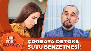 Çorba mı Detoks Suyu mu? Şaşırtan Benzetme | Zuhal Topal'la Yemekteyiz 768. Bölüm