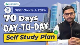 SEBI Grade A 2024 Preparation Strategy | Self Study Plan | SEBI 2024 Notification | Anuj Jindal