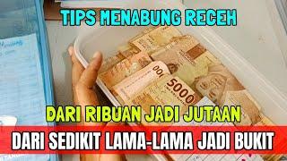 TIPS NABUNG RECEH, DARI SEDIKIT LAMA-LAMA JADI BUKIT