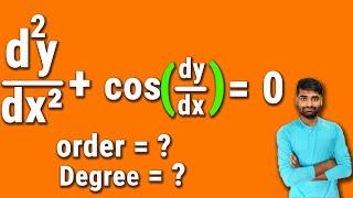 How to find order and degree of Differential equation | (d²y/dx²)² + cos(dy/dx) = 0