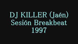 DJ KILLER - Sesión Breakbeat 1997