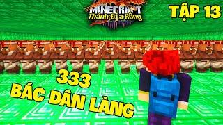 MINECRAFT THÁNH ĐỊA RỒNG TẬP 13: TÔI SỞ HỮU 333 DÂN LÀNG ĐỔI ĐỒ VIP NHẤT SERVER