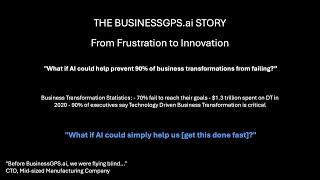 BusinessGPS.ai Origins: From Frustration to Innovation: How AI Empowers SMB Transformation