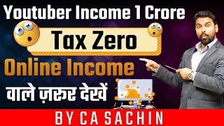 Youtube Online Income 1 Crore-Tax Zero | How Youtuber file Income Tax Return | CA Sachin