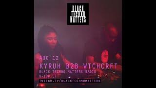 Madness Of (FKA KYRUH B2B WTCHCRFT) - Black Techno Matters Radio