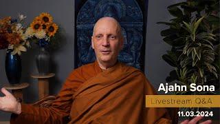 Live from Birken: Dhamma Q&A with Ajahn Sona (11.03.2024)