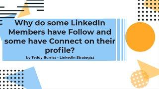 Why do some LinkedIn Members have Follow instead of Connect on their LinkedIn Profile?