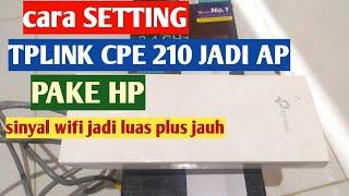 CARA SETTING tplink CPE 210 JADI ACCES POINT OUTDOOR PAKE HP@AntonInformasi