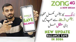 Zong Balance Save Code 2024 | Zong Ka Balance Save Karne Ka Tarika | 100% Solution