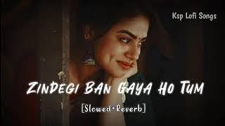 Zindagi Ban Gaye Ho Tum - Slowed And Reverb] Kasoor - Udit narayan | Alka yagnik  Ksp Lofi Songs 