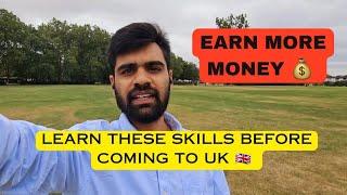 Learn these skills before coming to UK|Earn more money| Beat Inflation| #uk #london #lifeinuk