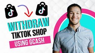 How to Withdraw in Tiktok Shop Using Gcash (Best Method)