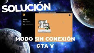 Como SOLUCIONAR error MODO SIN CONEXIÓN  No se pudo RESTABLECER la CONEXION - GTA V 2024 HD