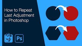 How to Repeat Last Adjustment in Photoshop