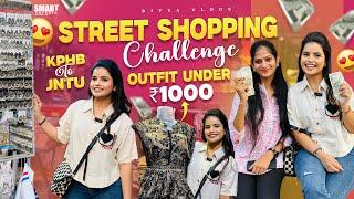 Street Shopping Challenge || Outfit Under ₹1000 ️ | KPHB to JNTU | Shopping Fun  | Divya Vlogs |