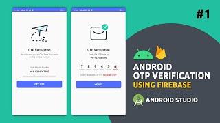 Android OTP (Mobile) Verification Using Firebase | Part 1/2 | Layout Setup | Android Studio