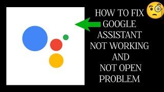 How To Fix "GoogleAssistant" App Not Working Problem|| "GoogleAssistant" App Not Open Problem