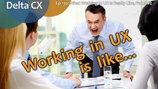 Ep 130: What Working In UX Is Really Like, Panel #2