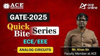 GATE 2025: Electrical Engg & Electronics Engg (Analog Circuits) Quick Bite Series by Mr. Kiran Sir