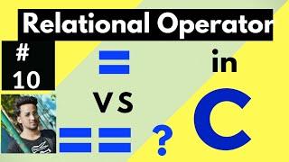 Single Equal (=) and Double Equal (==) in C | Assignment operator Vs Relational operator | C program