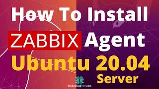 How To Install Zabbix Agent On Ubuntu 20.04 Server