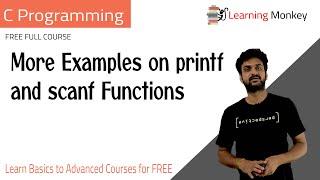 More Examples on printf and scanf Functions || Lesson 57.2 || C Programming || Learning Monkey ||