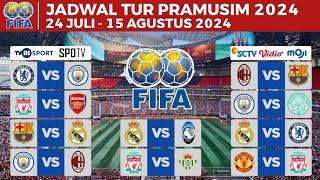 Jadwal Tur Pramusim 2024 - Chelsea vs Man City , Real Madrid vs Barcelona , Liverpool vs Arsenal