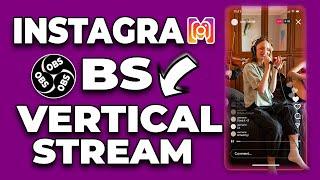 VERTICAL FORMAT: How to Stream to Instagram Live Using OBS Studio
