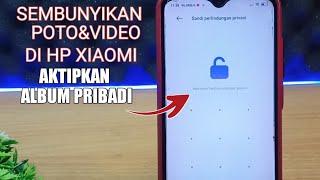CARA MENYEMBUNYIKAN POTO VIDEO DI HP XIAOMI,CARA MENGGUNAKAN ALBUM PRIBADI DI HP XIAOMI