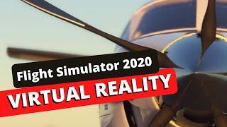 Microsoft Flight Simulator 2020 VR is FANTASTIC!