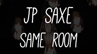 JP Saxe - Same Room (Lyrics)