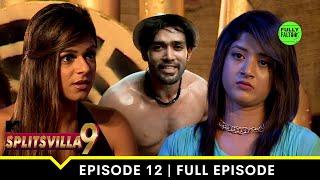 Friendship or Power? | MTV Splitsvilla 9 | Episode 12