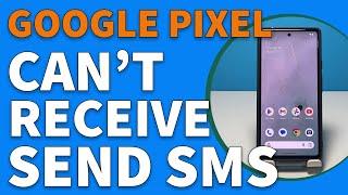 How To Fix A Google Pixel That Can’t Send or Receive SMS