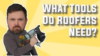 What tools do roofers need?