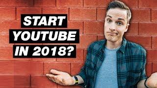 Is it Too Late to Start YouTube in 2018?