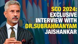 SCO 2024: EXCLUSIVE INTERVIEW WITH DR. SUBRAHMANYAM JAISHANKAR