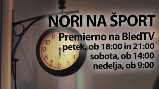 NORI NA ŠPORT kmalu na BledTV