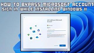 How to Bypass Microsoft Account Sign in While Installing Windows 11