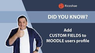 Did you know? - You can add CUSTOM FIELDS to MOODLE users profiles!